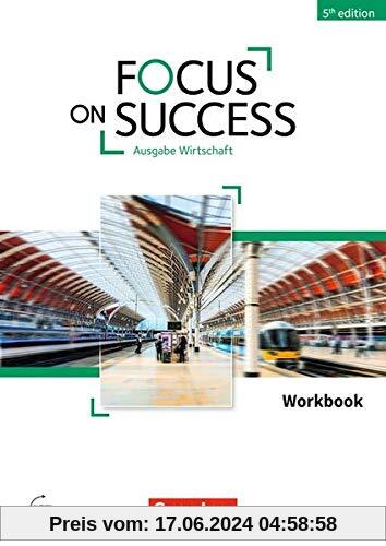 Focus on Success - 5th Edition - Wirtschaft: B1/B2 - Workbook mit Audios online
